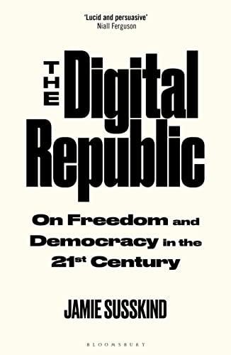 The Digital Republic: On Freedom and Democracy in the 21st Century von Bloomsbury Publishing